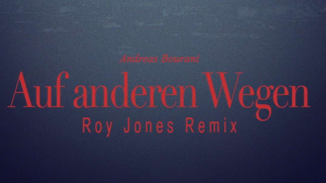 Andreas Bourani - Auf anderen Wegen | Roy Jones Remix